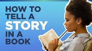 How to Tell a Story in a Book