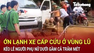 Bản tin thời sự 14/9: Ớn lạnh xe cấp cứu ở vùng lũ Yên Bái kéo lê người phụ nữ dưới gầm cả trăm mét