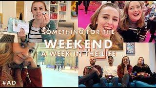 Week in the Life | Something For The Weekend | Hannah Witton | AD