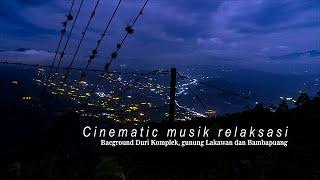 VIDEO CINEMATIC DAN MUSIK RELAKSASI PENENANG JIWA DAN PENYEJUK HATI LATAR TANAH DURI