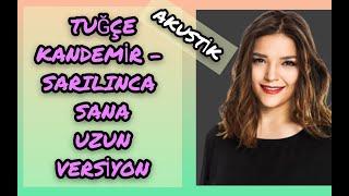 TUĞÇE KANDEMİR & SARILINCA SANA Akustik Uzun Versiyon (Official Video)