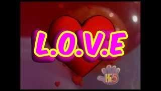 L.O.V.E - Hi-5 - Season 1 Song of the Week