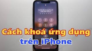 Cách khoá ứng dụng iPhone - khóa ứng dụng trên iPhone