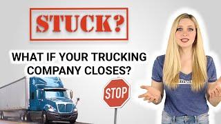 What Should You Do If Your Trucking Company Closes?
