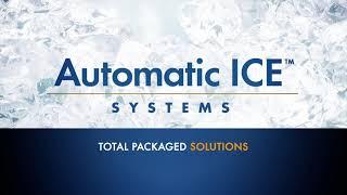 Automatic ICE™ Systems - Total Packaged Solutions