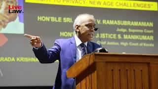 “Today Google Knows More About You Than Your Spouse-"Justice V Ramasubramaniam On 'Right To Privacy'