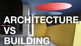 Architecture vs Building - What Is The Difference