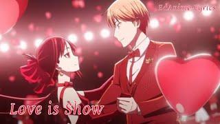Kaguya-sama: Love is War - The First Kiss Op full Lyrics(AMV)/「Love is Show」by Masayuki Suzuki