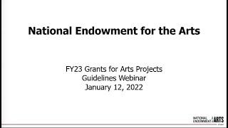 FY 2023 Grants for Arts Projects Guidelines Webinar