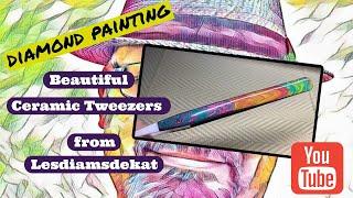 Diamond Painting - Unbagging And Testing Beautiful Ceramic Tweezers From Lesdiamsdekat!