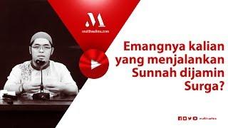 VP0135 (1440H) | Emang kalian yang menjalankan sunnah dijamin surga? | Ustadz Muflih Safitra, M.Sc.