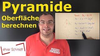 Pyramide - Oberfläche berechnen | Mathematik - einfach erklärt | Lehrerschmidt