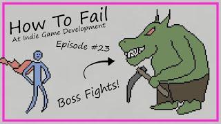 How To Fail At Boss Fights