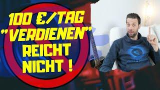 100 Euro am Tag verdienen reicht nicht! - Online Business Umsatz vs. Gewinn