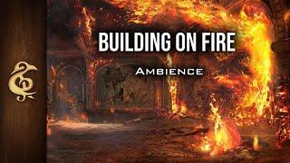 Building on Fire | Inferno Ambience | 1 Hour