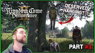 Did they DESERVE to be HANGED?! - KCD:2 - Unhinged Edition, Full Playthrough - Part #3