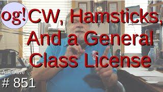 CW, Hamsticks, and a General Class License (#851)