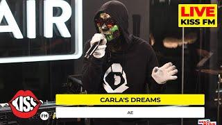 CARLA'S DREAMS - ae (LIVE @ KISS FM)