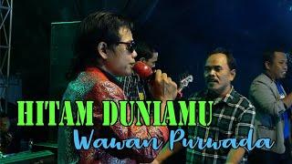 HITAM DUNIAMU  // WAWAN PURWADA Official  // SATRIA LIVE TEMBALANG