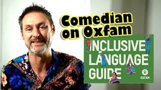 Comedian on Oxfam inclusive language guide