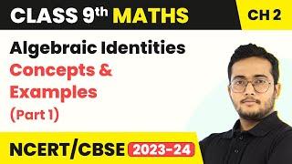 Algebraic Identities - Concepts & Examples (Part 1) Polynomials | Class 9 Maths Chapter 2