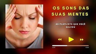 Como funcionam as 3 mentes MULTIDIMENSIONAIS ( As Playlists que você salvou )