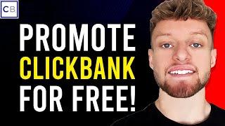 How To Promote ClickBank Products For Free (2 Methods)