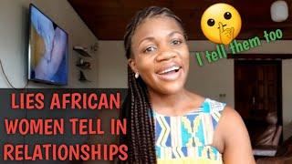 LIES AFRICAN/ CAMEROONIAN WOMEN TELL IN RELATIONSHIPS