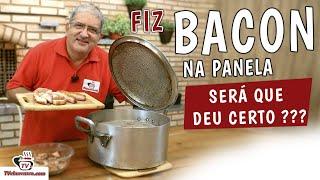 Fiz BACON na Panela - Será que deu certo? - Tv Churrasco