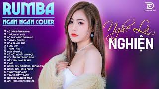 CÔ ĐƠN DÀNH CHO AI, SÓNG GIÓ RUMBA NGÂN NGÂN COVER - Top 15 Bản RUMBA HOT TikTok Mới Nhất 2024