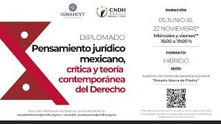 Inauguración Diplomado: “Pensamiento jurídico mexicano: crítica y teoría contemporánea del derecho”