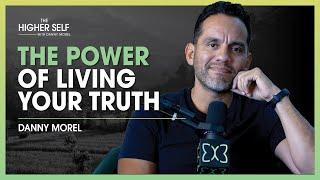 The Power of Living Your Truth | The Higher Self #101
