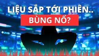 Chứng khoán hôm nay | Cổ phiếu để khớp lệnh : Liệu thị trường sắp tới phiên bùng nổ?