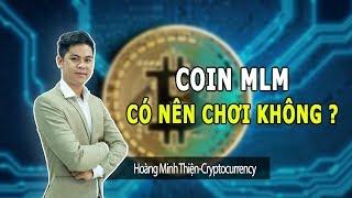 18- Coin MLM Có Nên Chơi Không ?