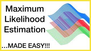 Maximum Likelihood Estimation ... MADE EASY!!!