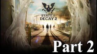 State of Decay 2 -  Part 2