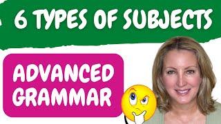 6 Types of Subjects:  More than a Noun or a Pronoun