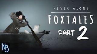 Never Alone - Foxtales Walkthrough Part 2 No Commentary