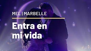 Mel y Marbelle cantan “Entra en mi Vida” | La descarga