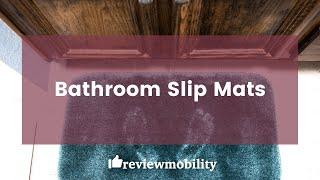 What is a Bathroom Slip Mat?