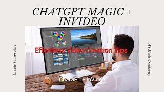 Effortless Video Creation  ChatGPT + InVideo