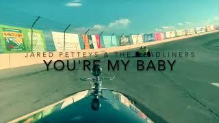 You're My Baby-Jared Petteys & The Headliners (Official Music Video)