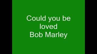 Bob Marley - Could you be loved