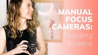 Manual Focus Cameras: How to Use Split Prism and Microprism Focusing Screens