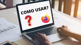 Como Usar o Mozilla Firefox ? [Passo-a-Passo Completo]