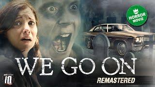We Go On | If There’s Life After Death… He’ll Find It | SUPERNATURAL MYSTERY | FULL MOVIE