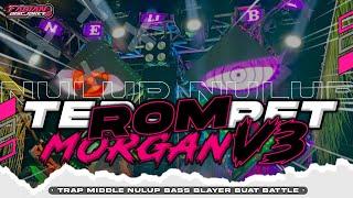 DJ TEROMPET MORGAN VOL.3‼️TRAP PARTY MIDDLE HOROR BASS BLAYER VIRAL BATTLE TJAP MORGAN‼️