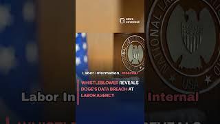 Whistleblower Reveals DOGE's Data Breach at Labor Agency #crime #law #crisis