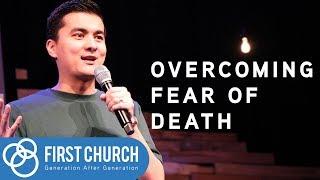 Fear Not - Overcoming Fear of Death