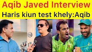 Aqib Javed Interview  Wahab Riaz kaisy Haris Rauf ko force ker skta ha for Tests Pak vs AUS